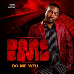 DO ME WELL by Dare David