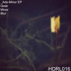 Minor EP [HDRL016] Preview