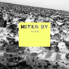 MIXED BY: Silkie
