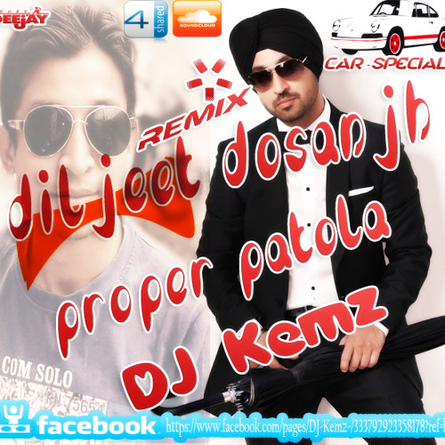 Stream Proper Patola Diljeet Dosanjh ( D C S ) Remix BY Dj Kemz by