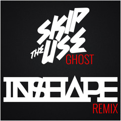 Skip The Use - Ghost (InShape Remix) [FREE DOWNLOAD]