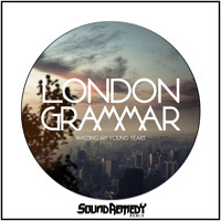 London Grammar - Wasting My Young Years (Sound Remedy Remix)
