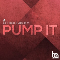 Get High & Jason V - Pump It (Riquendy & Caio Mass Remix) [Big Alliance] OUT NOW