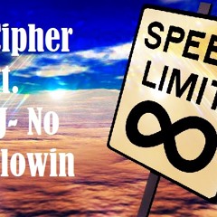 Cipher Ft. JJ - No-Slowin