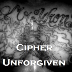 Cipher - Unforgiven(Shout Out To Metallica)