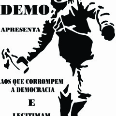 MC DEMO - Aos que corrompem a democracia e legitimam a ditadura (360° GRAVEZ RECORDS)