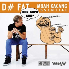 Armin Van Buuren & W&W - D# Fat (Mbah Kacang Funkot Anthem Essential Mix) KBSD Team 2013