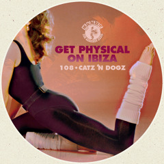 M.A.N.D.Y. Presents Get Physical On Ibiza #108 mixed by Catz 'N Dogz live at Watergate