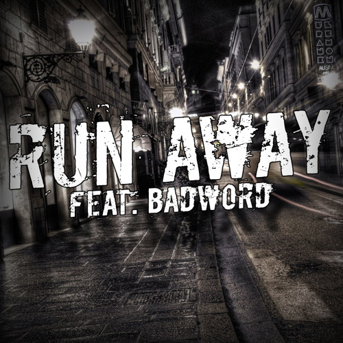 Run Away (feat. Badword) [FREE DOWNLOAD]