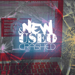 New & Used - Crashed (Original Mix)