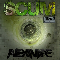 Alexandre - Scum (Dubstep)