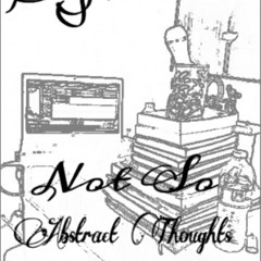 Not So Abstract Thoughts