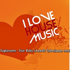 Sugiurumn - Star Baby (Axwell Cyberjapan rmx)