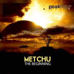 Metchu - The Beginning [Out NOW on Peak Hour Music]