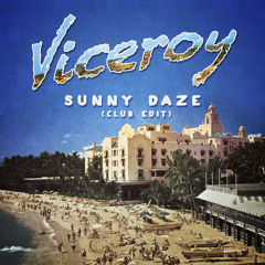 Viceroy - Sunny Daze (Club Edit)