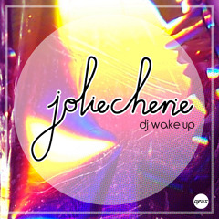 Jolie Cherie - "DJ Wake Up (Last Robots Remix)"