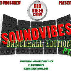 Red Vibes Crew - Soundvibes (Dancehall Edition) Part 2