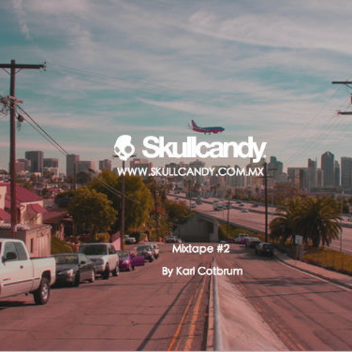 Stream Mixtape #2 : Karl Cotbrum by Skullcandy México | Listen online for  free on SoundCloud