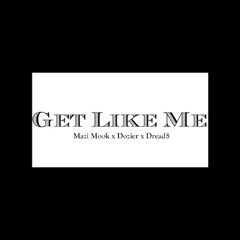 MaziMook & Dozier feat.(Dread$) - Get Like Me