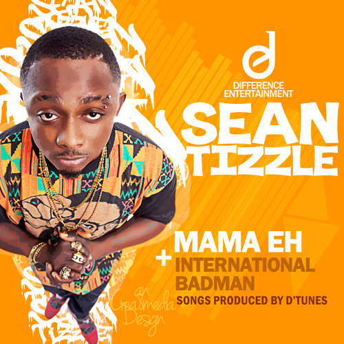 SEAN TIZZLE-MAMA EH (PROD BY DTUNES)