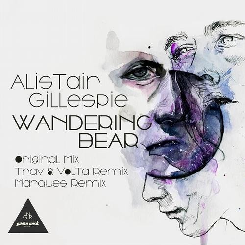 Alistair Gillespie - Wandering Bear (Trav & Volta's Park Ranger Remix) ** OUT NOW **