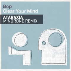 Bop - Ataraxia (Mindrone remix)