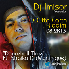 Straika D - Dancehall Time (Outta Earth Riddim Prod. By Dj Imisor)