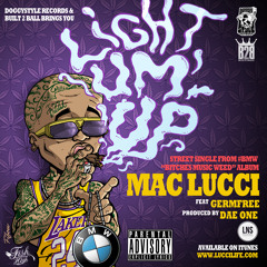 Mac Lucci -Light Um Up (feat. GermFree)
