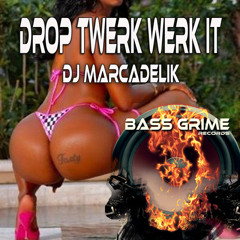 Drop Twerk Werk it! NOW ON BEATPORT
