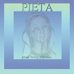 Pieta (Prod. Being Gigantic)