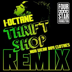 I-OCTANE - FOUR STAR NUH WEAR BOY CLOTHES (THRIFTSHOP 2 BOMBOCLAAT RMX) 2013  ★★★★ FREE DOWNLOAD ★★★★