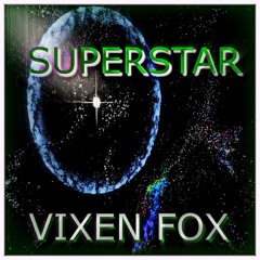Super Star- Vixen Fox