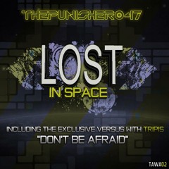 ThePunisher047 - Lost in Space ! (TAWA02 out soon)