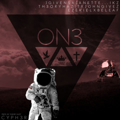 ON3 Cyph3r (Feat. JGivens, Janette…ikz, Th3ory Hazit, John Givez, Ezekiel, And Beleaf)