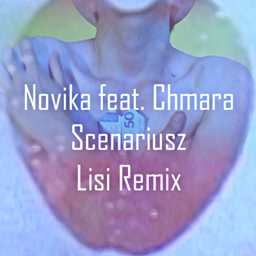 Novika feat. Chmara - Scenariusz (Lisi Remix)