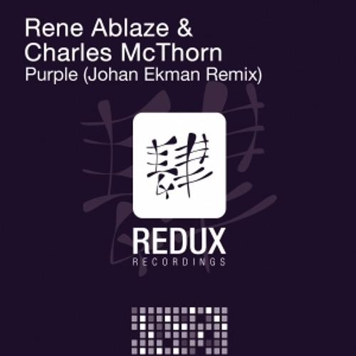 Rene Ablaze & Charles McThorn - Purple (Johan Ekman Remix)
