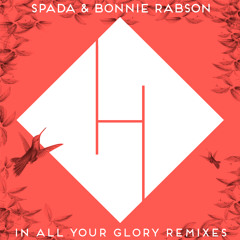 In All Your Glory - Spada & Bonnie Rabson (Bulaklak Remix) Teaser