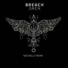 Breach - Jack (Ned Kelly Remix)