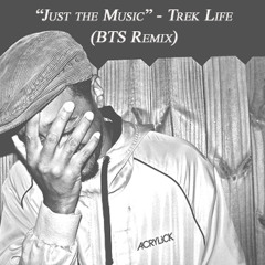 Just the Music - Trek Life (BTS Remix)