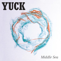 Yuck - Middle Sea