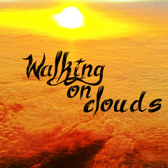 Walking On Clouds