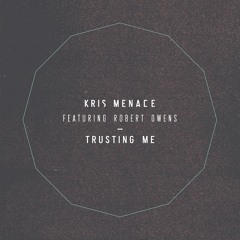 Kris Menace feat. Robert Owens - Trusting Me (Good Guy Mikesh & Filburt Remix)