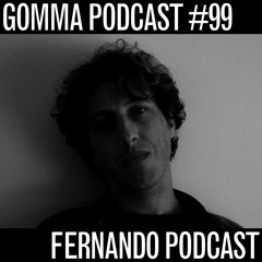 Gomma Podcast #99 - Fernando Podcast