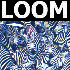 Loom - Big Takeover