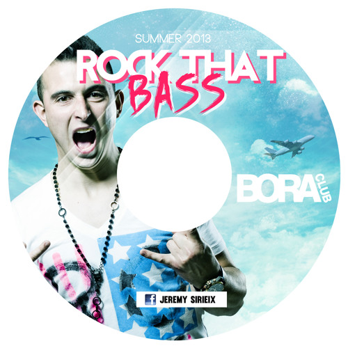 JEREMY SIRIEIX ROCK THAT BASS SUMMER 2013 @ BORA CLUB (Cap d'Agde)