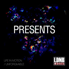 Presents - Unforgivable - LDNB Music - LDNBDG014