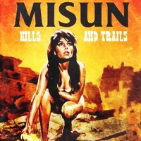 Misun - Hills And Trails