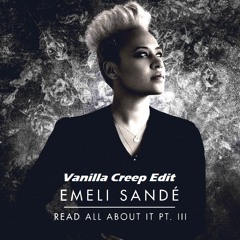 Emeli Sandé - Read All About It (Vanilla Creep Edit)