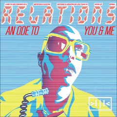 RELATIONS (An Ode To You & Me)