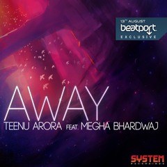 Away -Teenu Arora Feat Megha Bhardwaj (Sahil & Urvil Mix)